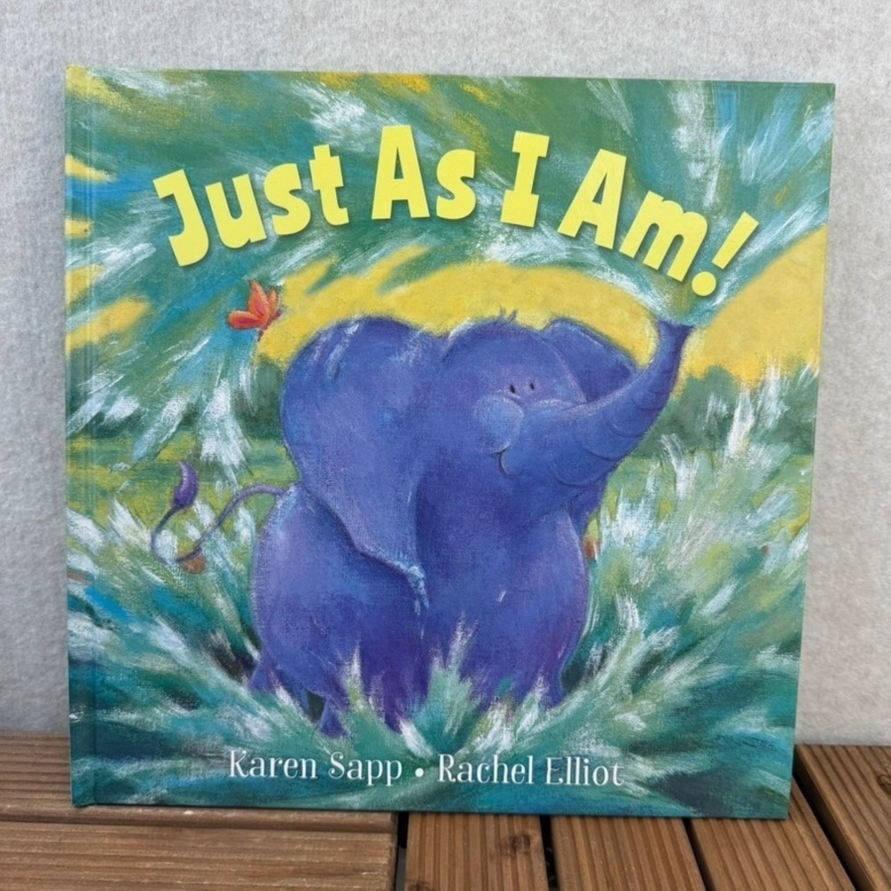 Just As I Am! Kids Elephant Book Rachel Elliot Karen Sapp Hardcover